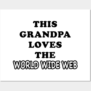 THIS GRANDPA LOVES THE WORLD WIDE WEB Posters and Art